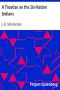 [Gutenberg 6581] • A Treatise on the Six-Nation Indians